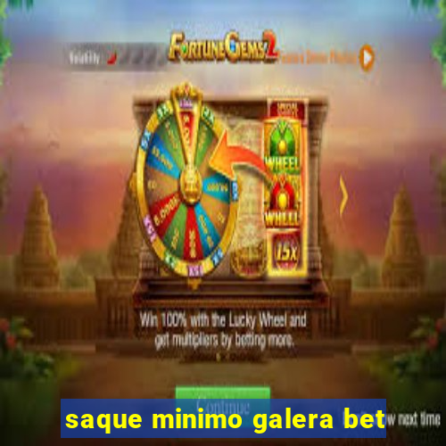 saque minimo galera bet